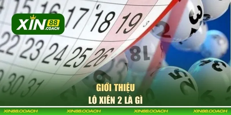 Giới thiệu lô xiên 2 là gì
