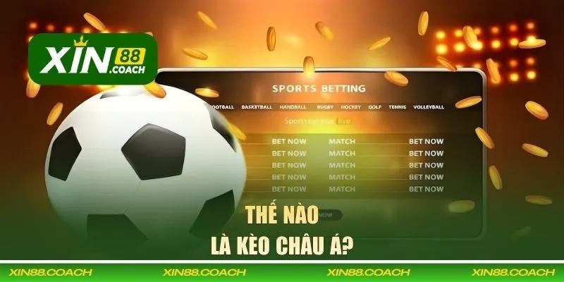 Thế nào là kèo châu Á?