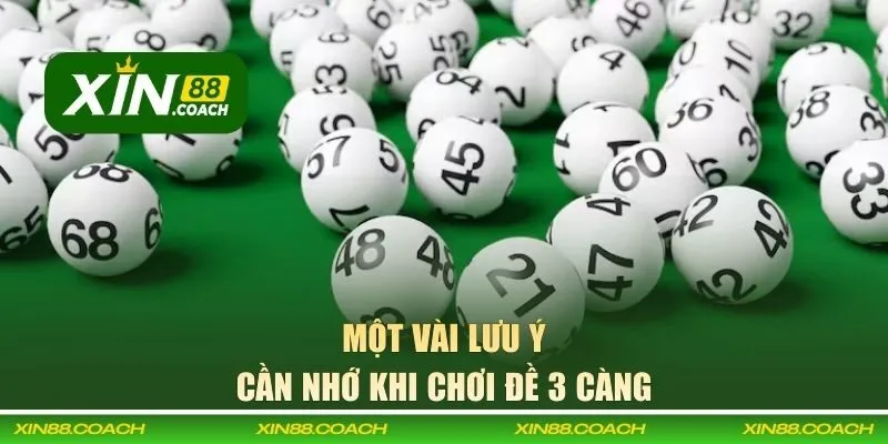 Một vài lưu ý cần nhớ khi chơi đề 3 càng
