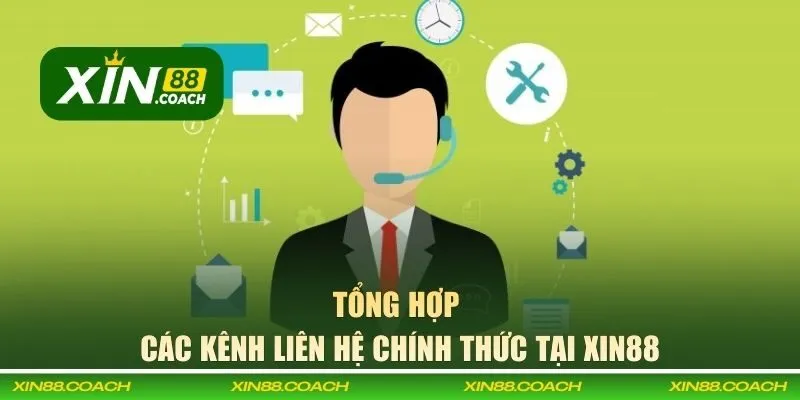 Tổng hợp các kênh liên hệ chính thức tại XIN88